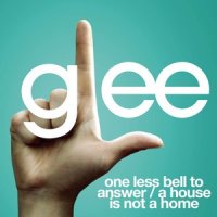 One Less Bell To Answer / A House Is Not A Home_Glee Cast,Kristin Chenoweth