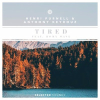 Tired_Henri Purnell,Anthony Keyrouz,Romy Wave