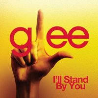 I'll Stand By You_Glee Cast