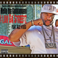 I Luv da Streetz(feat. Ace Hood)_Mello Tha Guddamann,Ace Hood