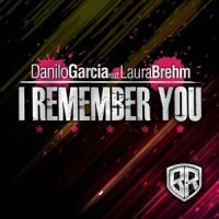 I Remember You_Danilo Garcia,Laura Brehm