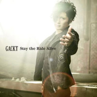 Stay the Ride Alive_GACKT