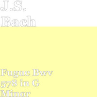 Fugue Bwv 578 in G Minor_Johann Sebastian Bach