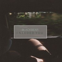 I needed you_blackbear