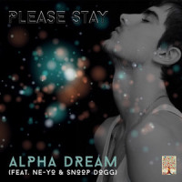 Please Stay(feat. Ne-Yo, Snoop Dogg)_Alpha Dream,Ne-Yo,Snoop Dogg