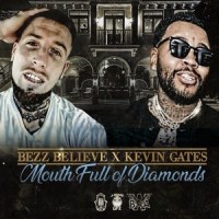 Mouth Full of Diamonds_Bezz Believe,Kevin Gates