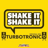 Shake It Shake It_Turbotronic