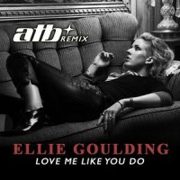 Love Me Like You Do_Ellie Goulding,ATB