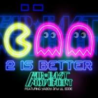 2 Is Better_Far East Movement,Ya Boy,Lil' Eddie