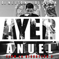 Ayer_DJ Nelson,Anuel AA