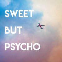 Sweet but Psycho_Sassydee