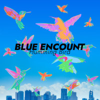 ハミングバード_BLUE ENCOUNT