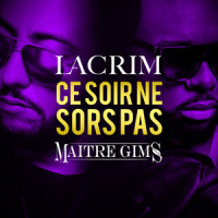 Ce soir ne sors pas_Lacrim,Gims