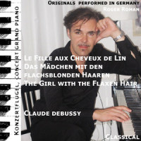 The Girl with the Flaxen Hair , Das Mädchen Mit Den Blonden Haaren , Le Fille Aux Chevaux De Lin(feat. Roger Roman)_Achille-Claude Debussy,Roger Roman