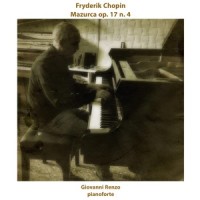 Chopin: Mazurka, Op. 17 No. 4_Giovanni Renzo,Frédéric Chopin