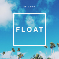 FLOAT_Eric Nam,Gerard Powell,Allan Peter Grigg