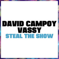 Steal The Show_David Campoy,Vassy