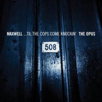 'Til The Cops Come Knockin'_Maxwell