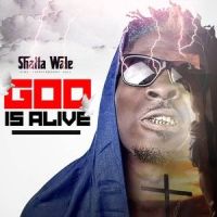 God Is Alive_Shatta Wale