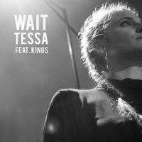 Wait_Tessa,KINGS