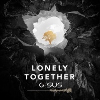 Lonely Together (G-Sus Festival Bootleg)_G-Sus,Rita Ora