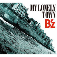 MY LONELY TOWN_B'z