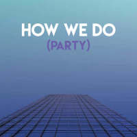 How We Do (Party)_Sassydee