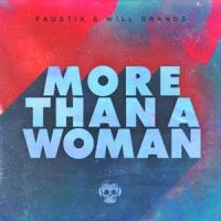 More Than A Woman_Faustix,Will Grands