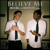 Believe Me(feat. Dave Patten)_Meek Mill,Dave Patten