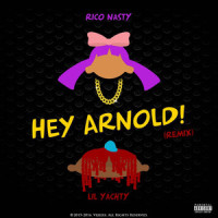 Hey Arnold_Rico Nasty,Lil Yachty