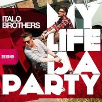 My Life Is a Party_Italobrothers
