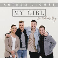 My Girl(For Mothers Day)_Anthem Lights