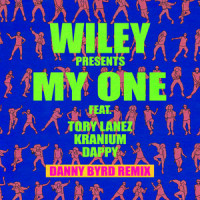My One_Wiley,Tory Lanez,Kranium,Dappy,Danny Byrd