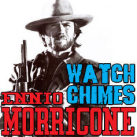 For a Few Dollars More: Watch Chimes (Carillon's Theme)_Ennio Morricone