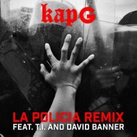 La Policia_Kap G,T.I.,David Banner