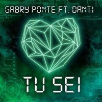 Tu sei_Gabry Ponte,Danti