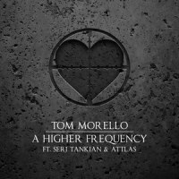 A Higher Frequency_Tom Morello,Serj Tankian,Attlas