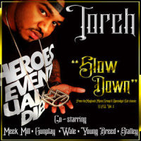 SlowDown(feat. Meek Mill, Wale, Gunplay, Stalley & Young Breed)_Torch,Meek Mill,Wale,Gunplay,Stalley,Young Breed