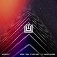 Born To Be Champions_UNSECRET,Sam Tinnesz