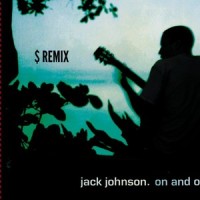 Jack Johnson-Gone_$Three,Jack Johnson