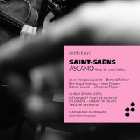 Ascanio, Acte V Scène 1, Tableau 7: Introduction (Genève Live)_Guillaume Tourniaire,Orchestre de la Haute école de musique de Genève,Camille Saint-Saëns,Louis Gallet