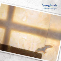 Songbirds_Homecomings