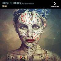 House Of Cards_KSHMR,Sidnie Tipton