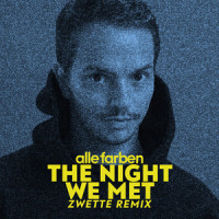 The Night We Met_Alle Farben,Zwette