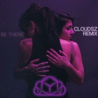 Be There_Cloudsz,Krewella