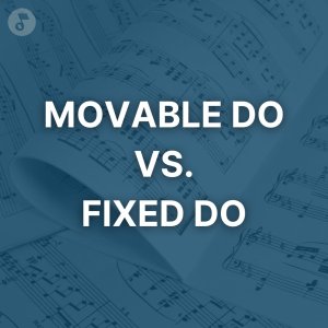 Classic Sheet Music: Understanding Movable Do vs. Fixed Do