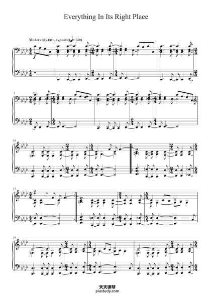 “Everything In Its Right Place”钢琴谱-Words and Music by THOMAS YORKE,
JONATHAN GREENWOOD, COLIN GREENWOOD,
EDWARD O’BRIEN and PHILIP SELWAY-免费下载-天天钢琴