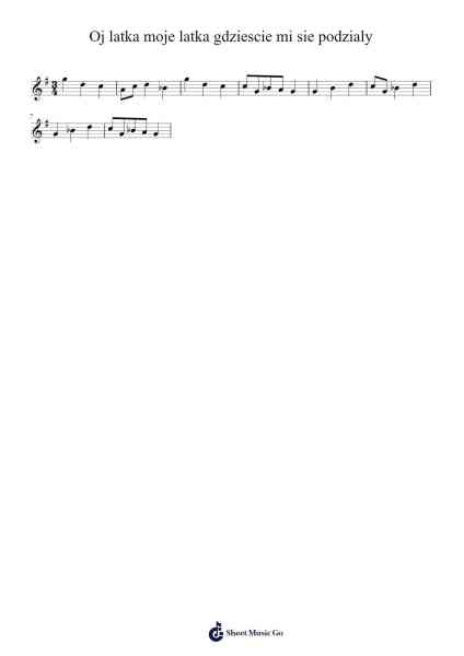 Oj latka moje latka gdziescie mi sie podzialy 乐谱由 undefined - 编曲 Moulcole Inkit