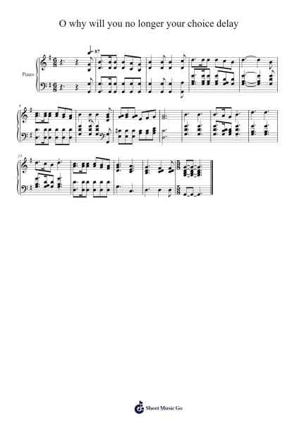 O Why Will You No Longer Your Choice Delay 樂譜由 Isaac Watts - 編曲 Stoweberg