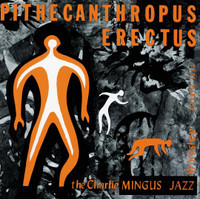 Pithecanthropus Erectus_Charles Mingus